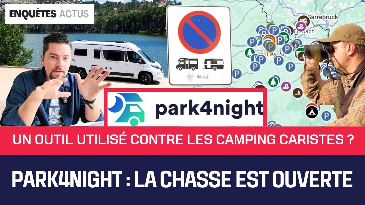 Park4Night : Quand la liberté de stationnement se retourne contre les camping caristes - Enquête 🔎