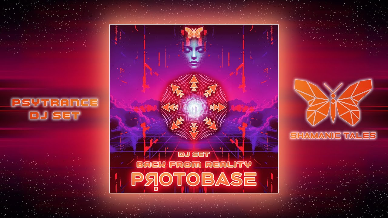 Protobase • Back From Reality (Psytrance DJ Set)
