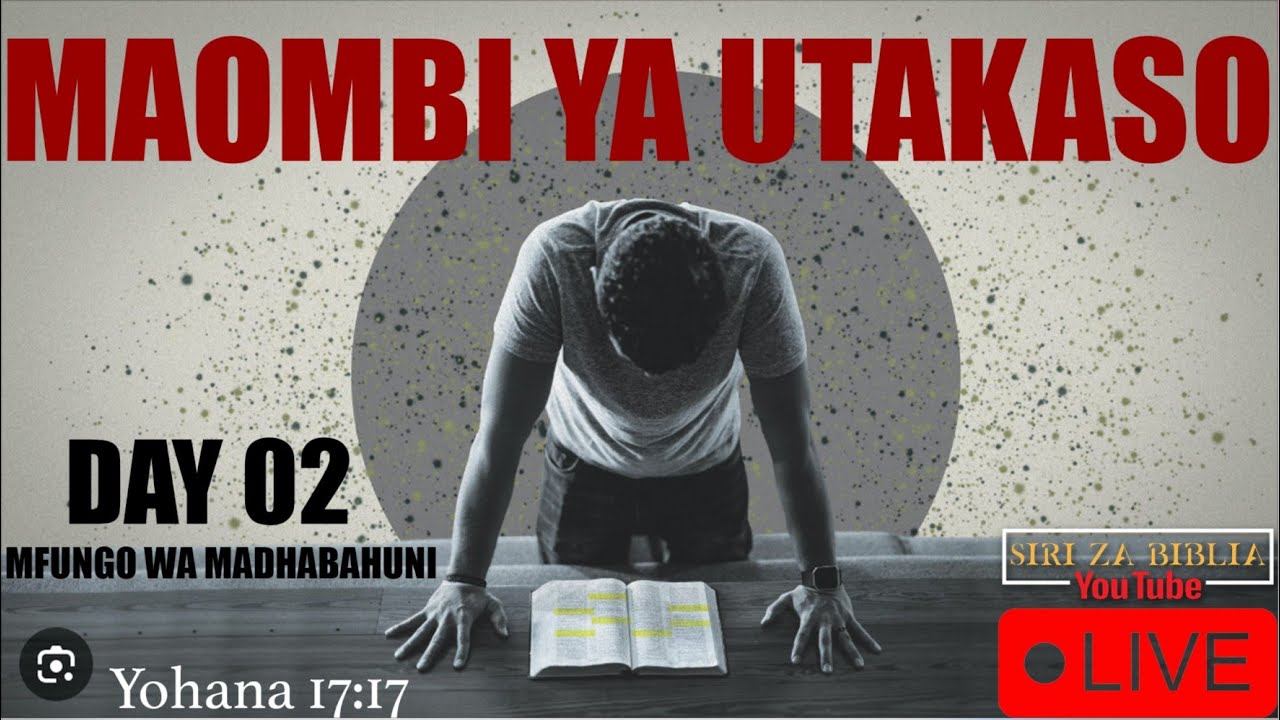 DAY 02: MAOMBI YA UTAKASO