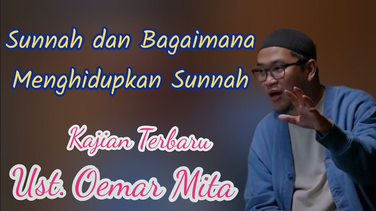 Ust Oemar Mita Terbaru - Menghidupkan Sunnah