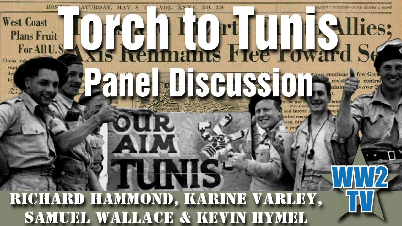 Torch to Tunis - A Panel Discussion about the end of the campaign in North Africa 1943