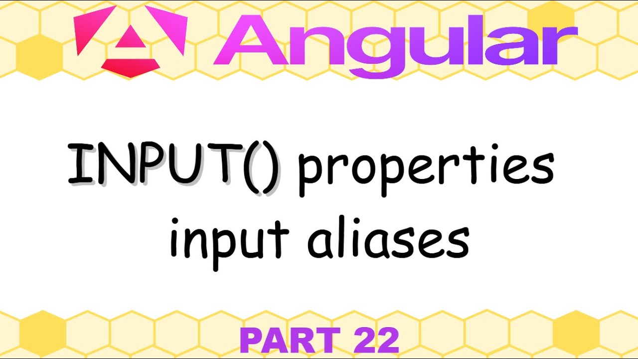 Angular 21 - 22. Components,  input() properties, input aliases