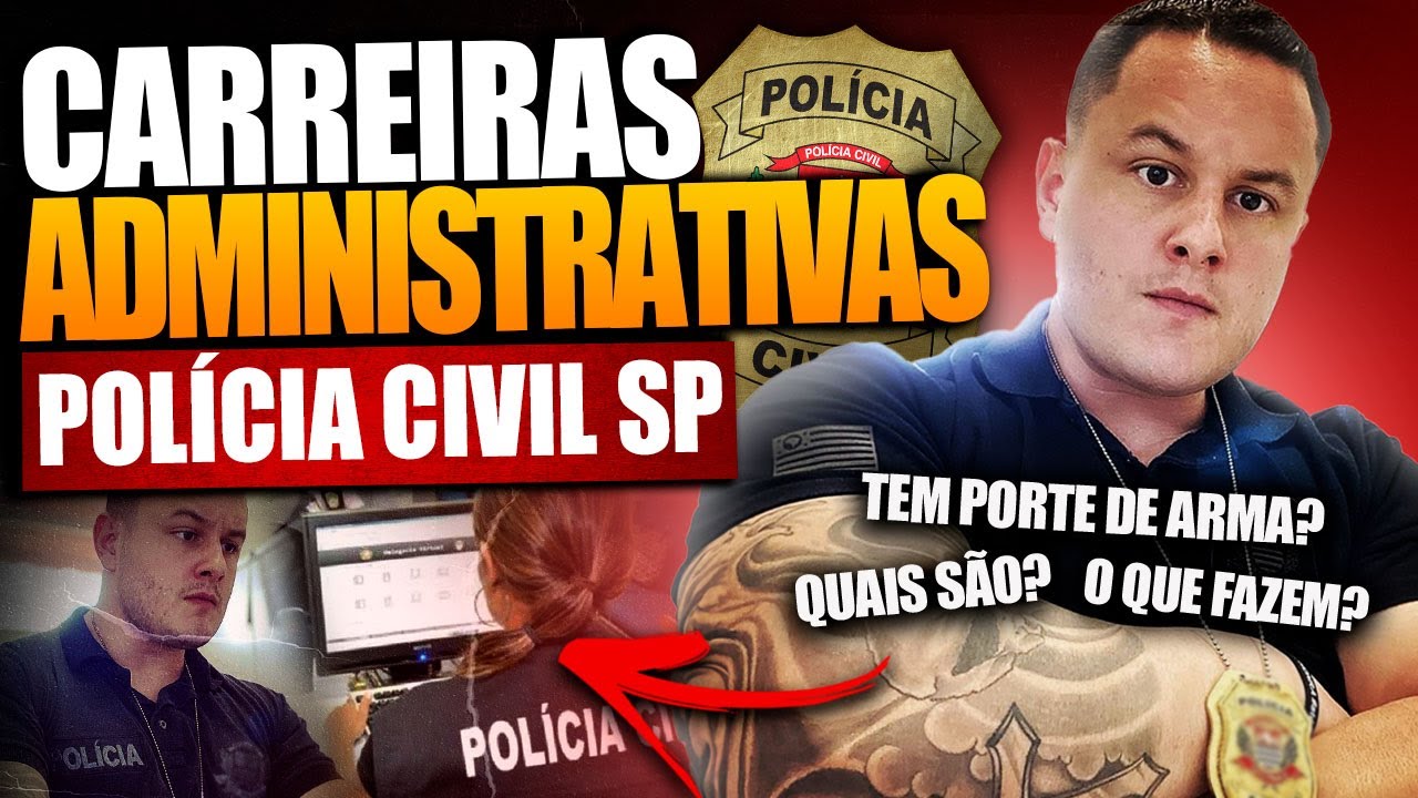 TUDO SOBRE AS CARREIRAS ADMINISTRATIVAS DA POLÍCIA CIVIL DE SÃO PAULO [CONCURSO PCSP 2025]