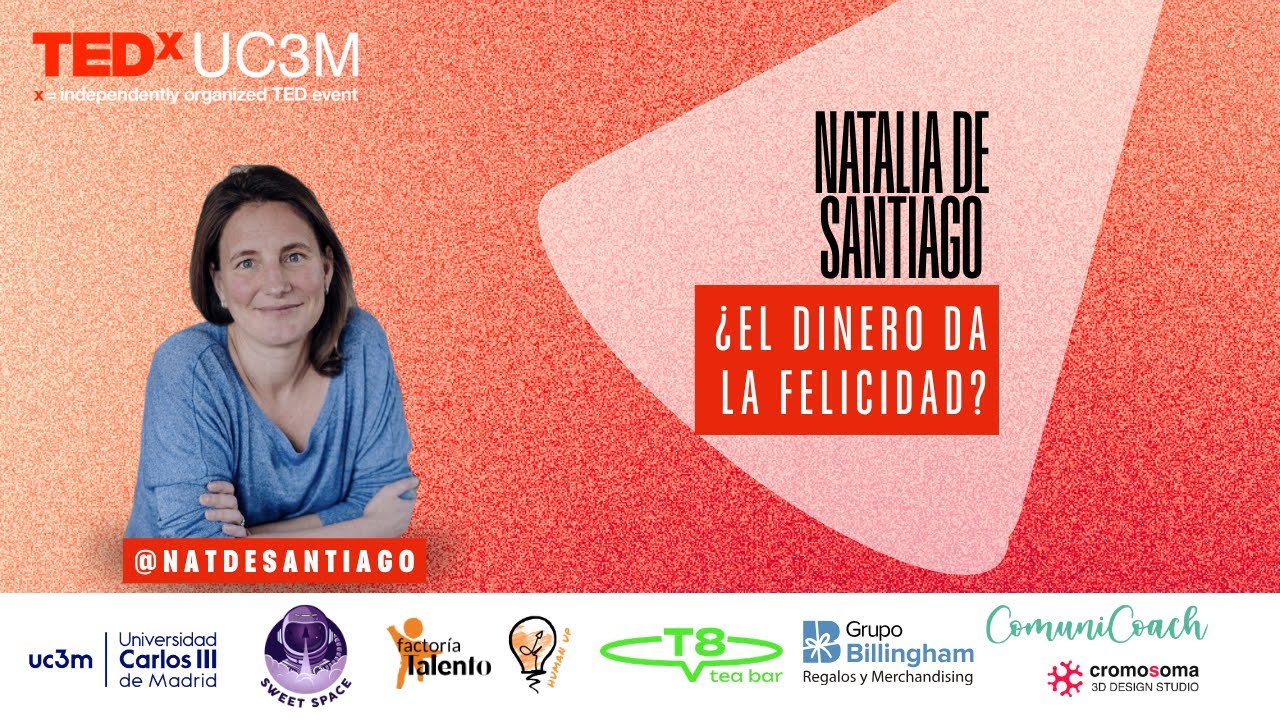 &iquest;El Dinero da la Felicidad? | Natalia de Santiago | TEDxUC3M