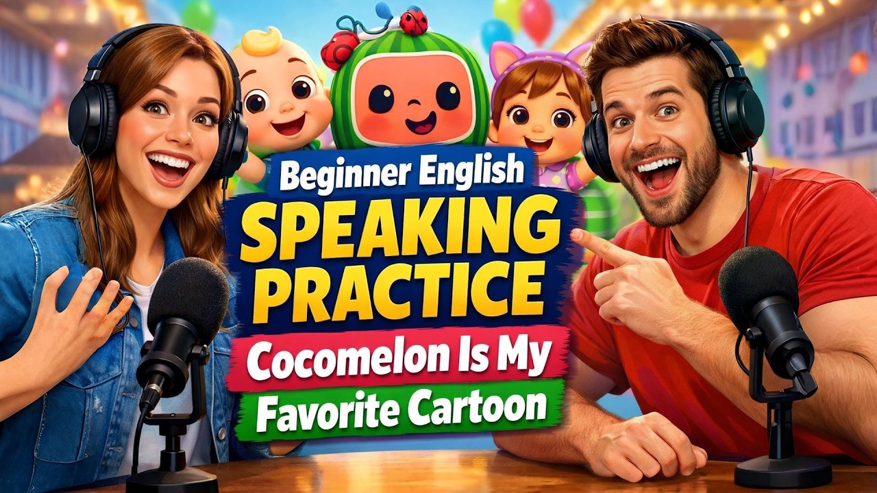 Beginner English Speaking Practice: Cocomelon Is My Favorite Cartoon | Speak English Confidently