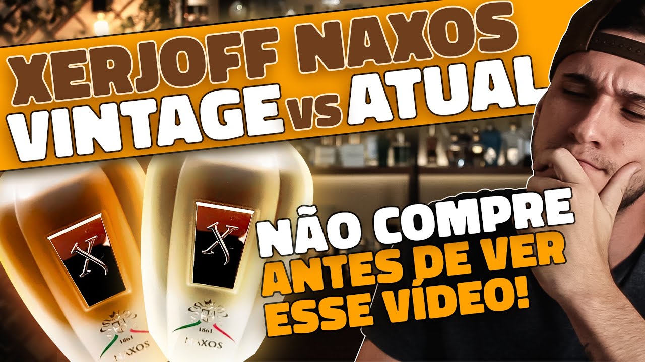 As PRINCIPAIS DIFERENÇAS entre o XERJOFF NAXOS VINTAGE e o ATUAL | Muda TANTO ASSIM?