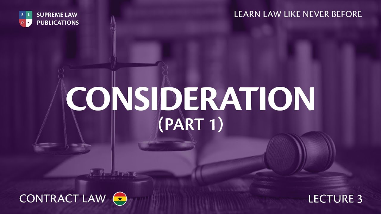 Elements of Contract- CONSIDERATION (PART 1)