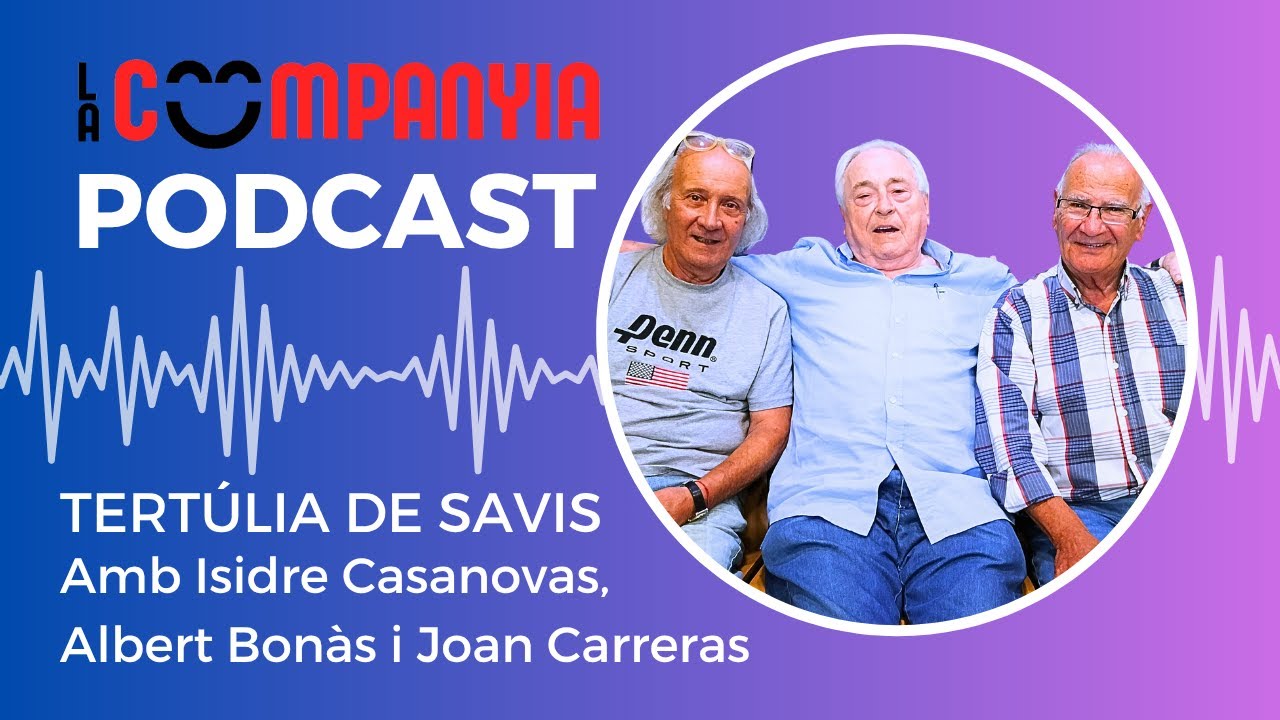 La Companyia - 3x10 - Tertúlia de Savis amb Isidre Casanovas