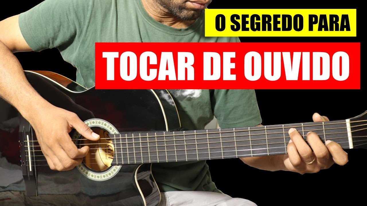 COMO TOCAR DE OUVIDO (Funciona de Verdade)