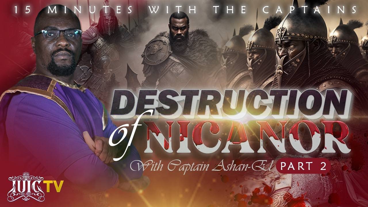 #IUIC || 15 Minutes W/ The Captains || THE DESTRUCTION OF NICANOR || PART 2