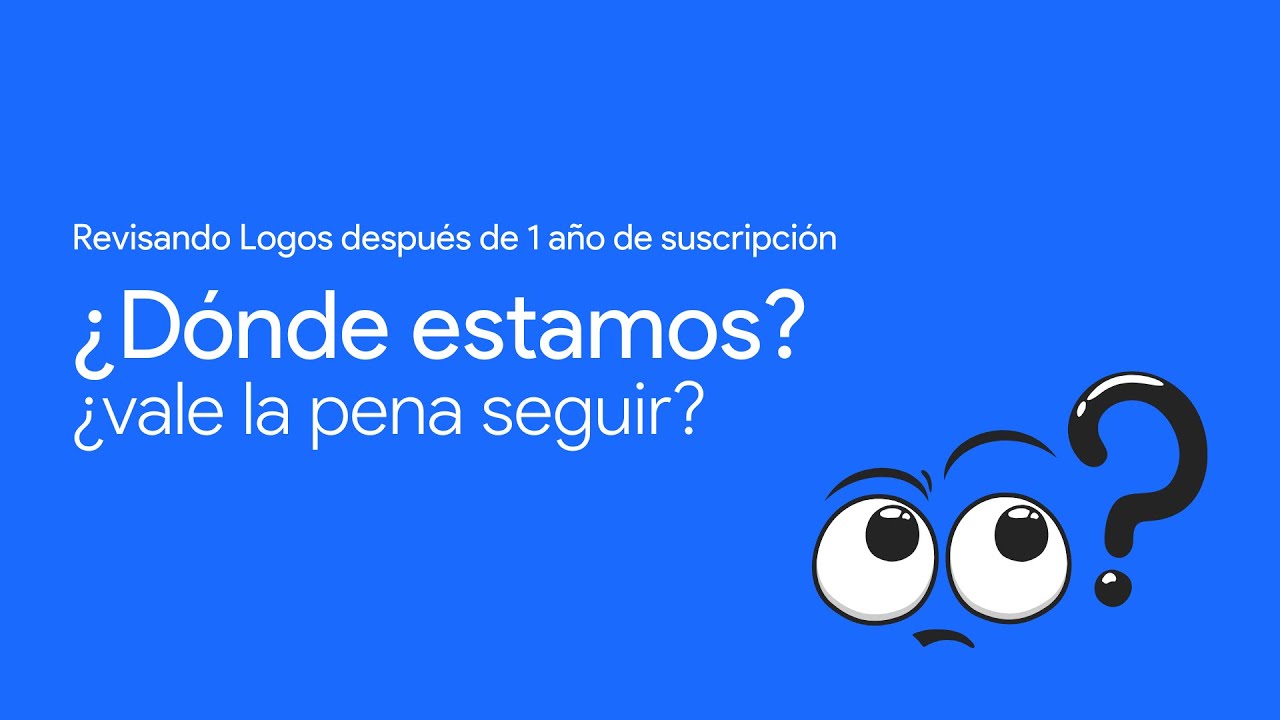 Revisando Logos después de 1 año de suscripción