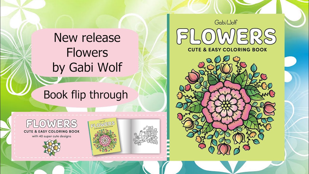 Flowers cute and easy | Gabi Wolf | new release book flip through happy mail #adultcoloringchannel