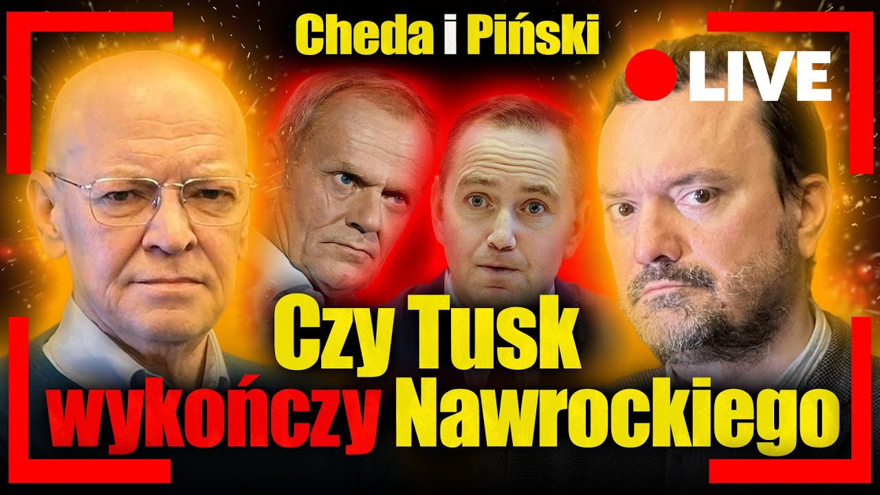 [LIVE] Czy Tusk wykończy Nawrockiego? Major wywiadu Robert Cheda i Jan Piński na żywo!