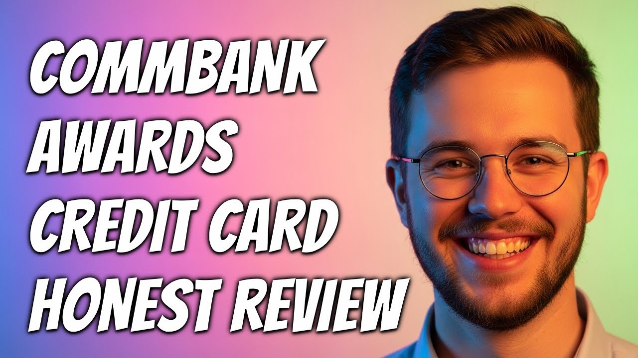 How To Choose CommBank Awards Credit Card: Benefits & Drawbacks Explained
