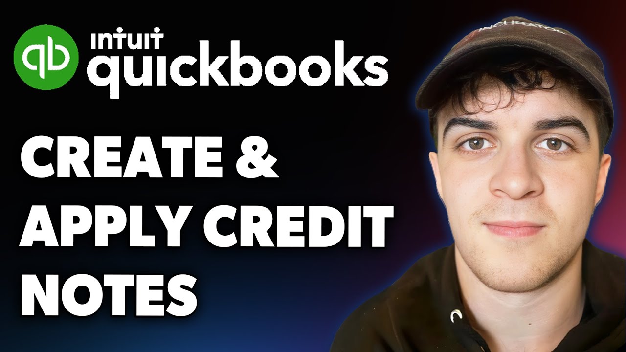 How to Create and Apply Credit Notes in Quickbooks Online (Full 2025 Guide)