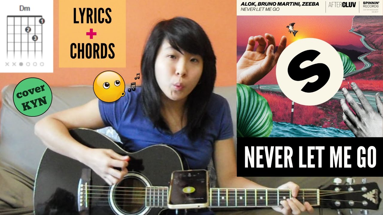 Alok, Bruno Martini, Zeeba - Never Let Me Go (acoustic cover KYN) + Lyrics + Chords