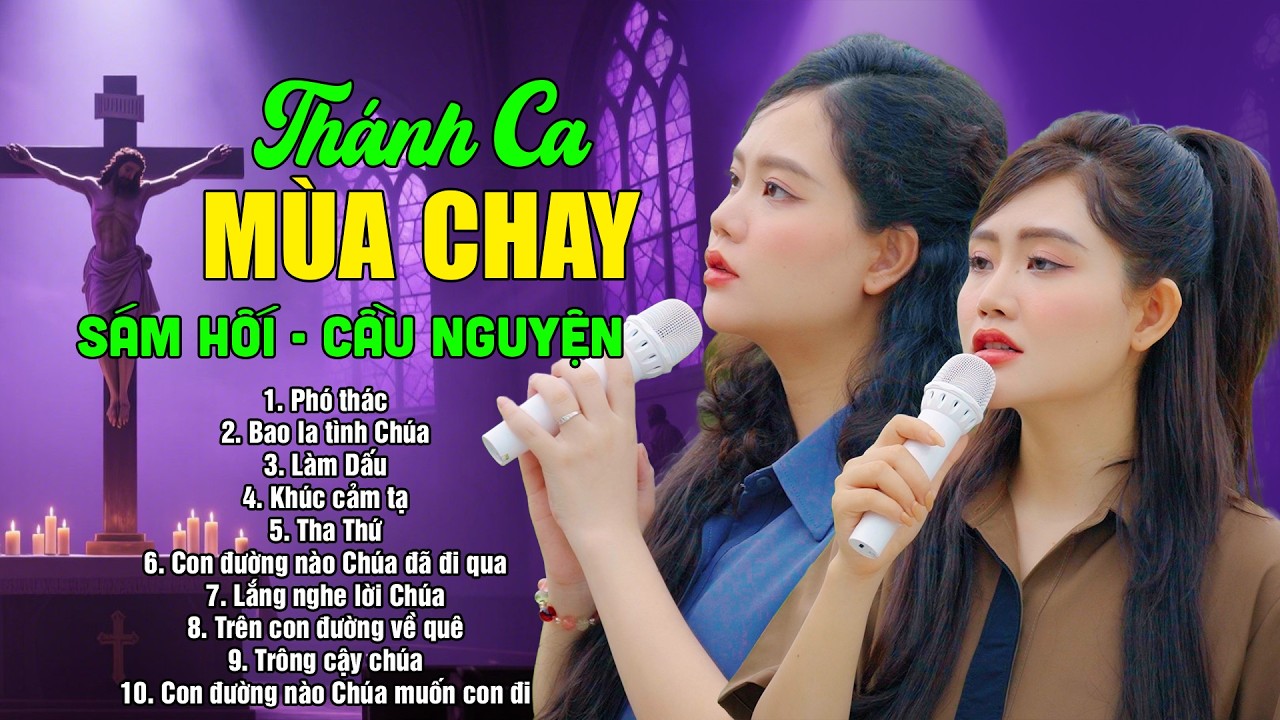 Thánh Ca Mùa Chay Hay Nhất 2026 – Sám Hối & Cầu Nguyện – Trở Về Bên Chúa