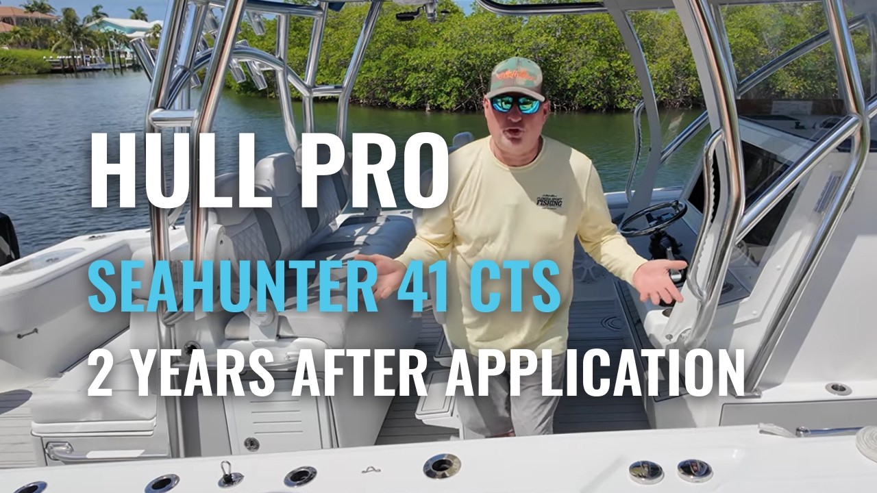 2 Years with Hull Pro – Real-World Results on a SeaHunter 41 CTS - by Capt Mike FSFTV