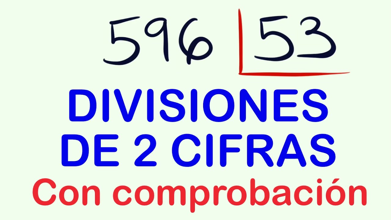 DIVISIONES de DOS CIFRAS cifras resueltas con comprobación  ( 596 dividido entre 53 )
