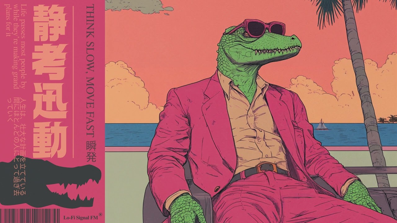 𝗧𝗛𝗜𝗡𝗞 𝗦𝗟𝗢𝗪, 𝗠𝗢𝗩𝗘 𝗙𝗔𝗦𝗧 瞬発 |  The Alligator Club Chronicles | Lo-Fi OST