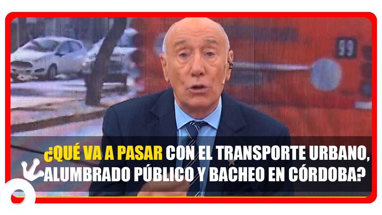 ¿Qué va a pasar con el TRANSPORTE, ALUMBRADO PÚBLICO y BACHEO EN CÓRDOBA CAPITAL?