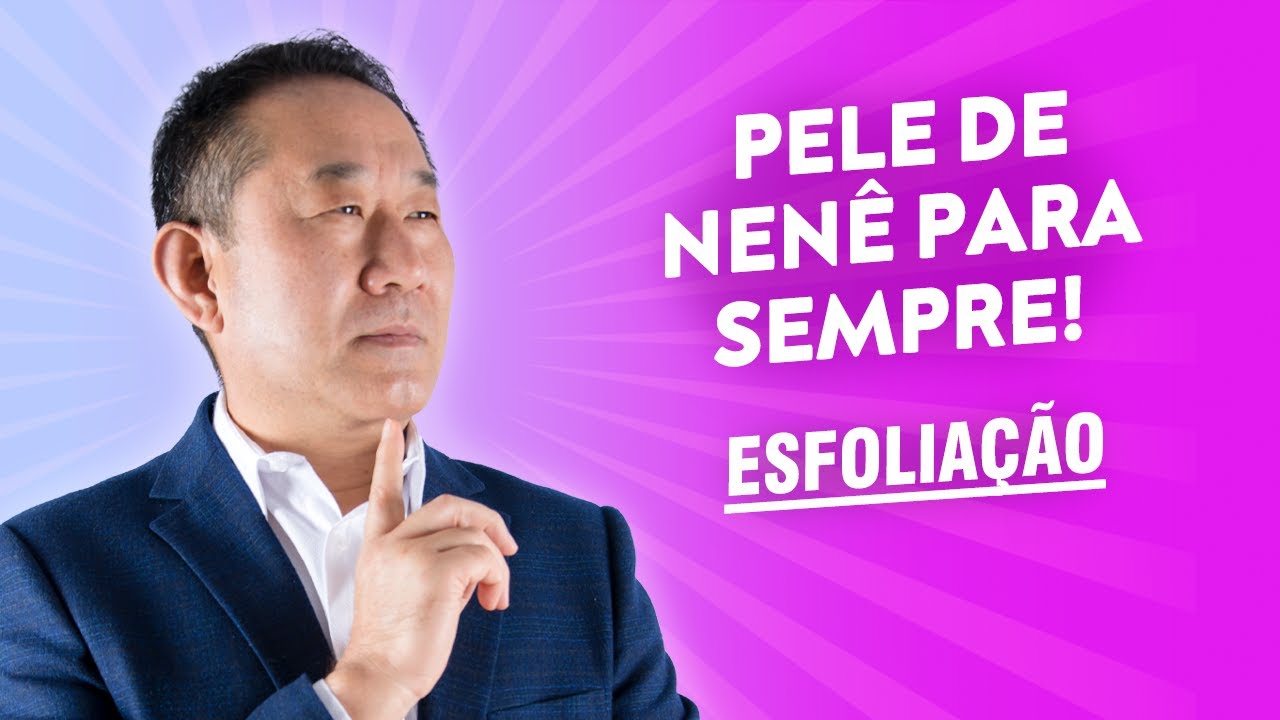 Pele De Nen&ecirc; Para Sempre  - Esfolia&ccedil;&atilde;o | Peter Liu