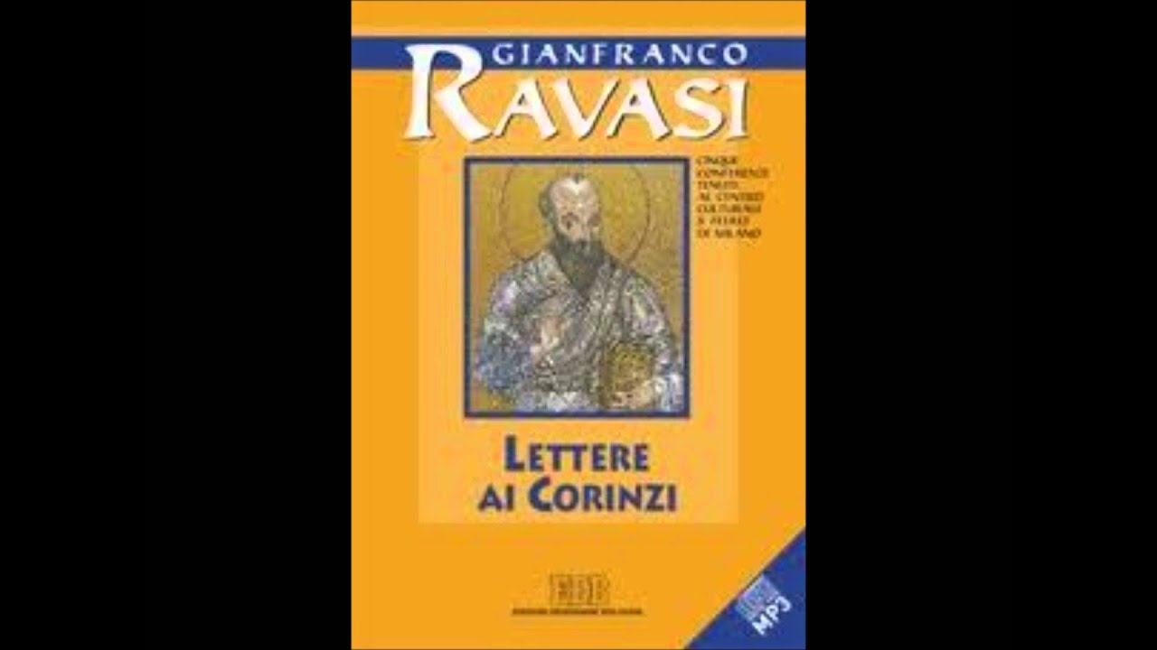 Lettere ai Corinzi (prima parte). Card. Gianfranco Ravasi