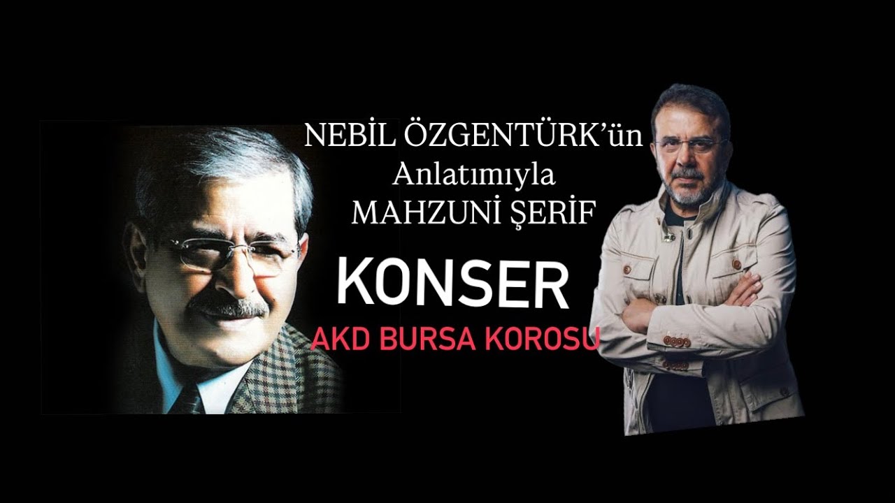 NEBİL ÖZGENTÜRK’ün Anlatımıyla AŞIK MAHZUNİ ŞERİF KONSERİ 1.BÖLÜM