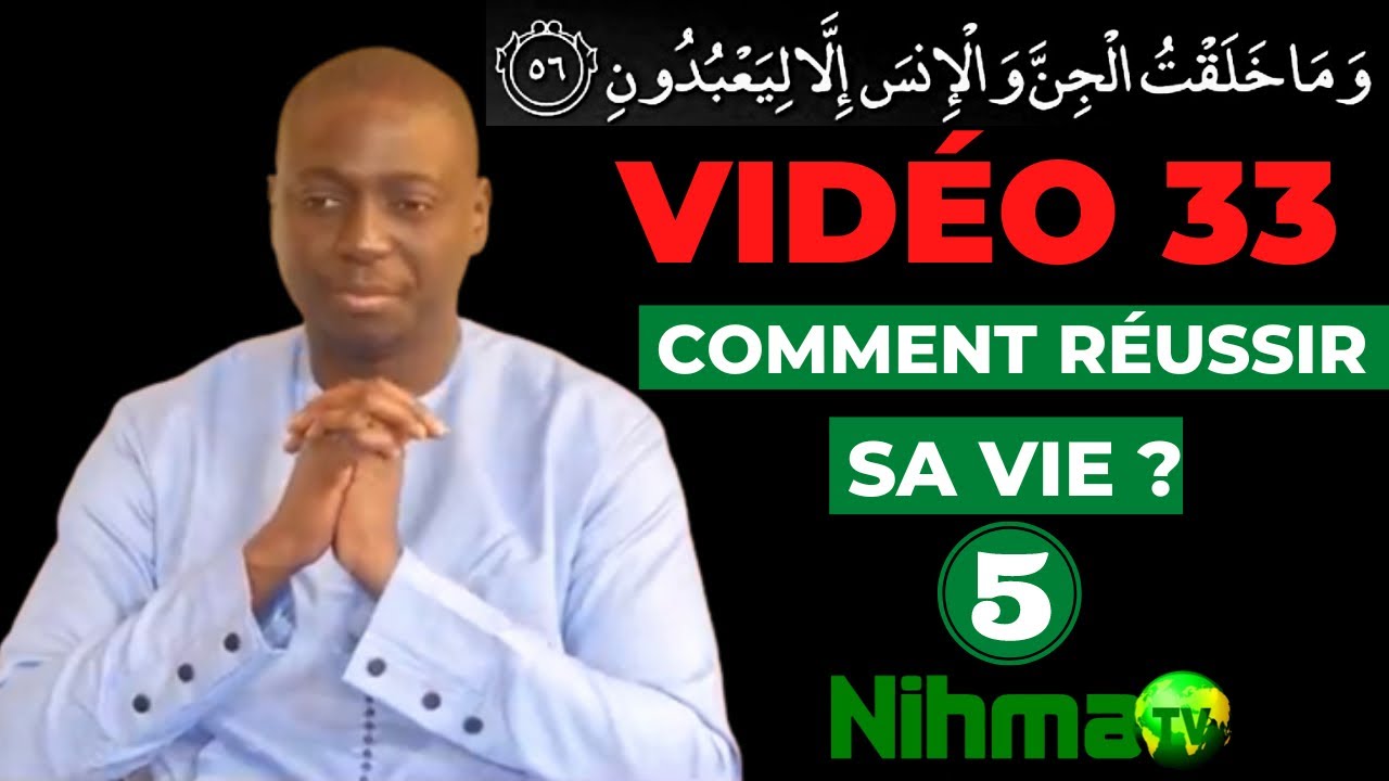 Vidéo 33-Série III. Comment réussir sa vie V.