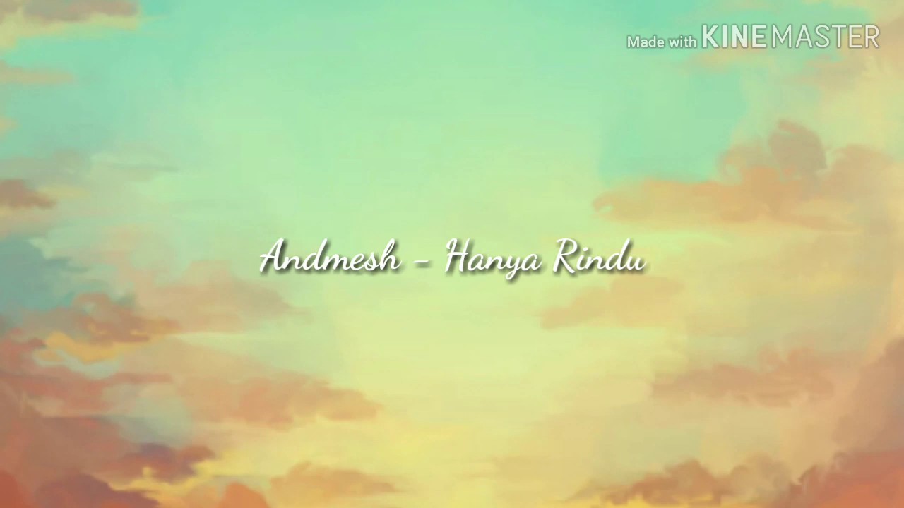 Andmesh - Hanya Rindu (Lirik)