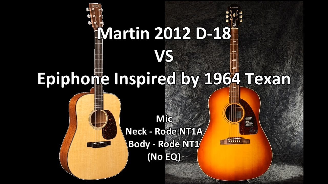 Martin D-18 VS Epiphone Inspired by 1964 Texan