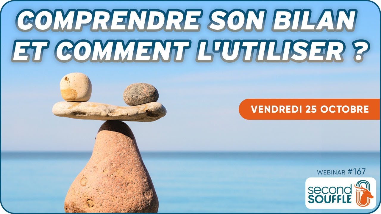 Comprendre son bilan et comment l'utiliser ?