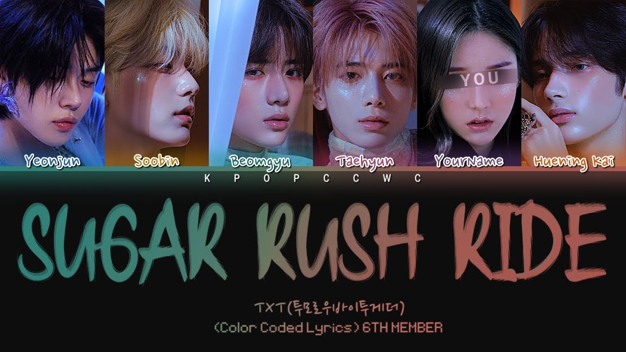 [6TH MEMBER] TXT - 'Sugar Rush Ride' Color Coded Lyrics - Cover by YURI유리