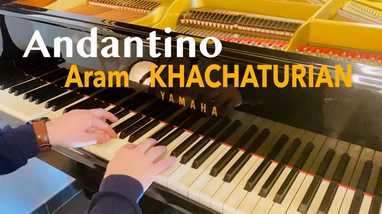 ANDANTINO - Aram Illitch KHACHATURIAN / Christophe FERRY, piano