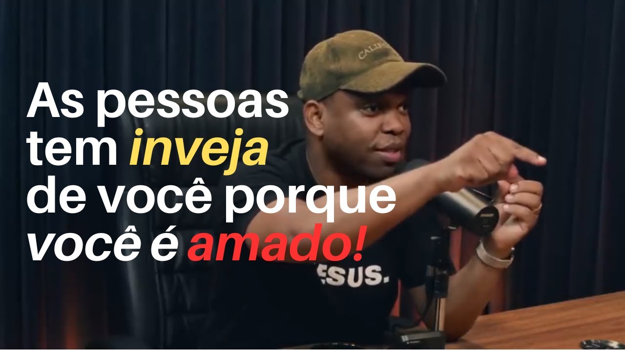 As pessoas sentem inveja de você porque [você é AMADO] Por Jackson Marques!