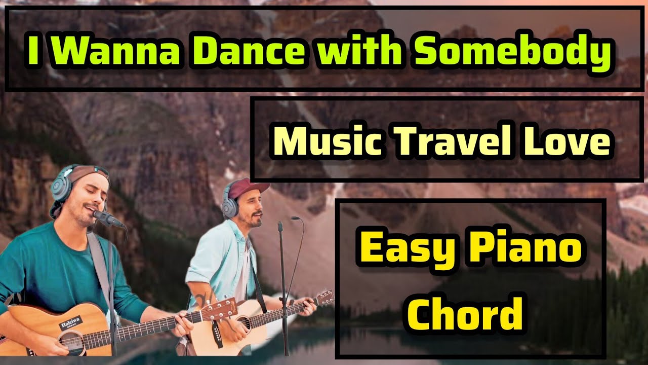 I Wanna Dance With Somebody . (Easy Chord Progression)