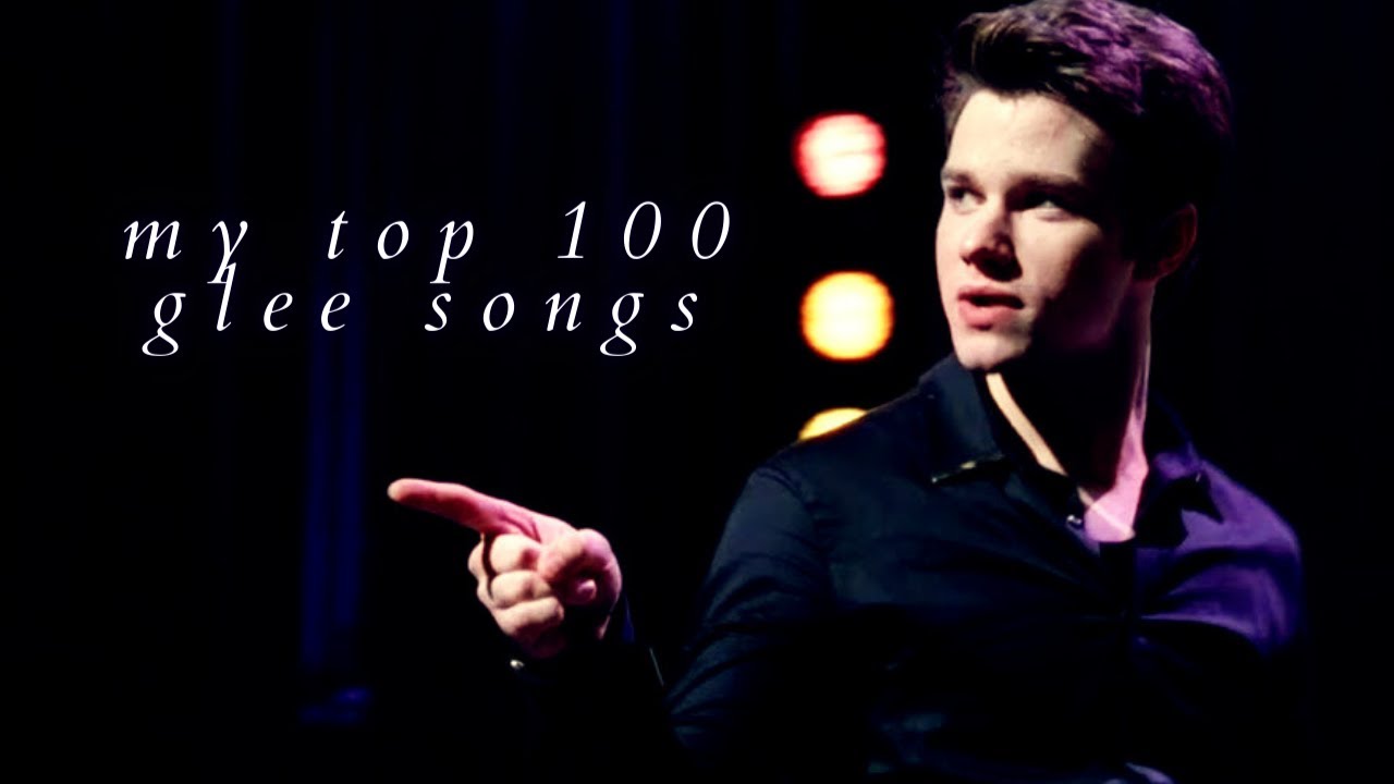 my top 100 glee songs