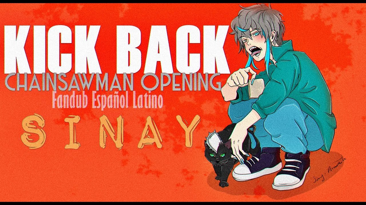 CHAINSAW MAN OP「KICK BACK」Fandub Español Latino【SINAY】(COVER)