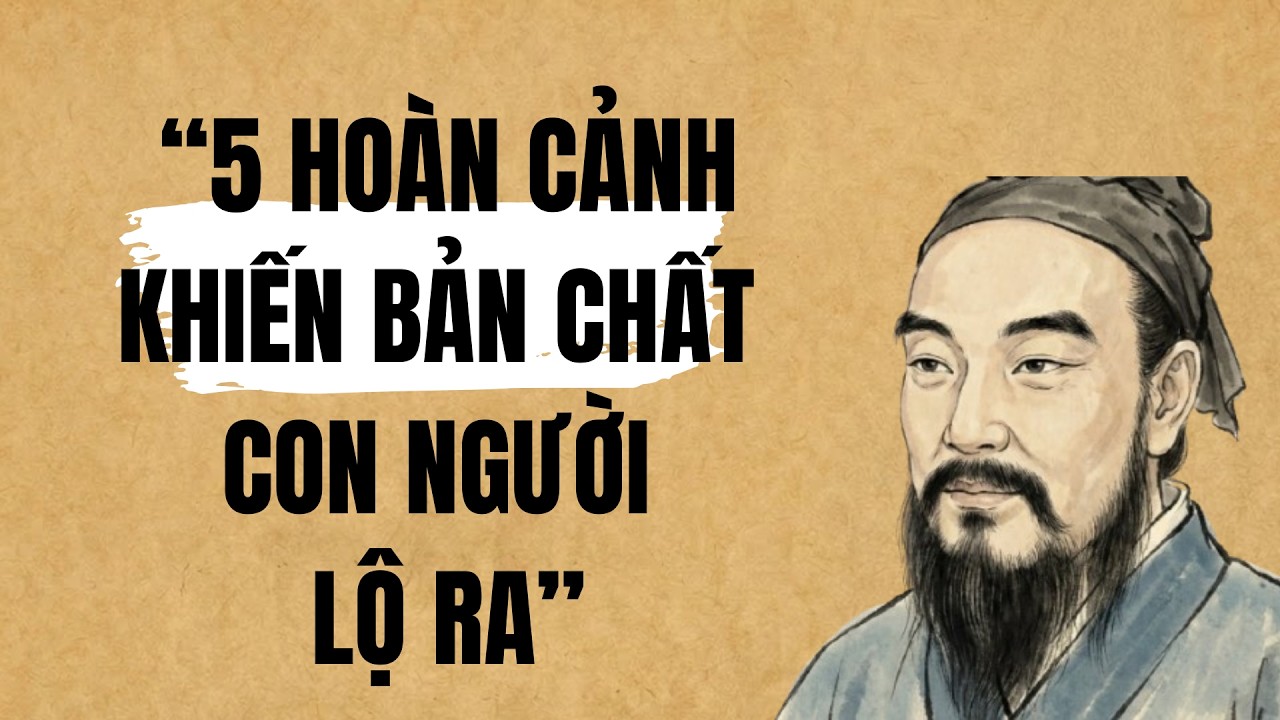 Triết Lý Sống 🍃 5 Hoàn Cảnh Khiến Bản Chất Con Người Lộ Ra | Lối Nhỏ Cổ Nhân