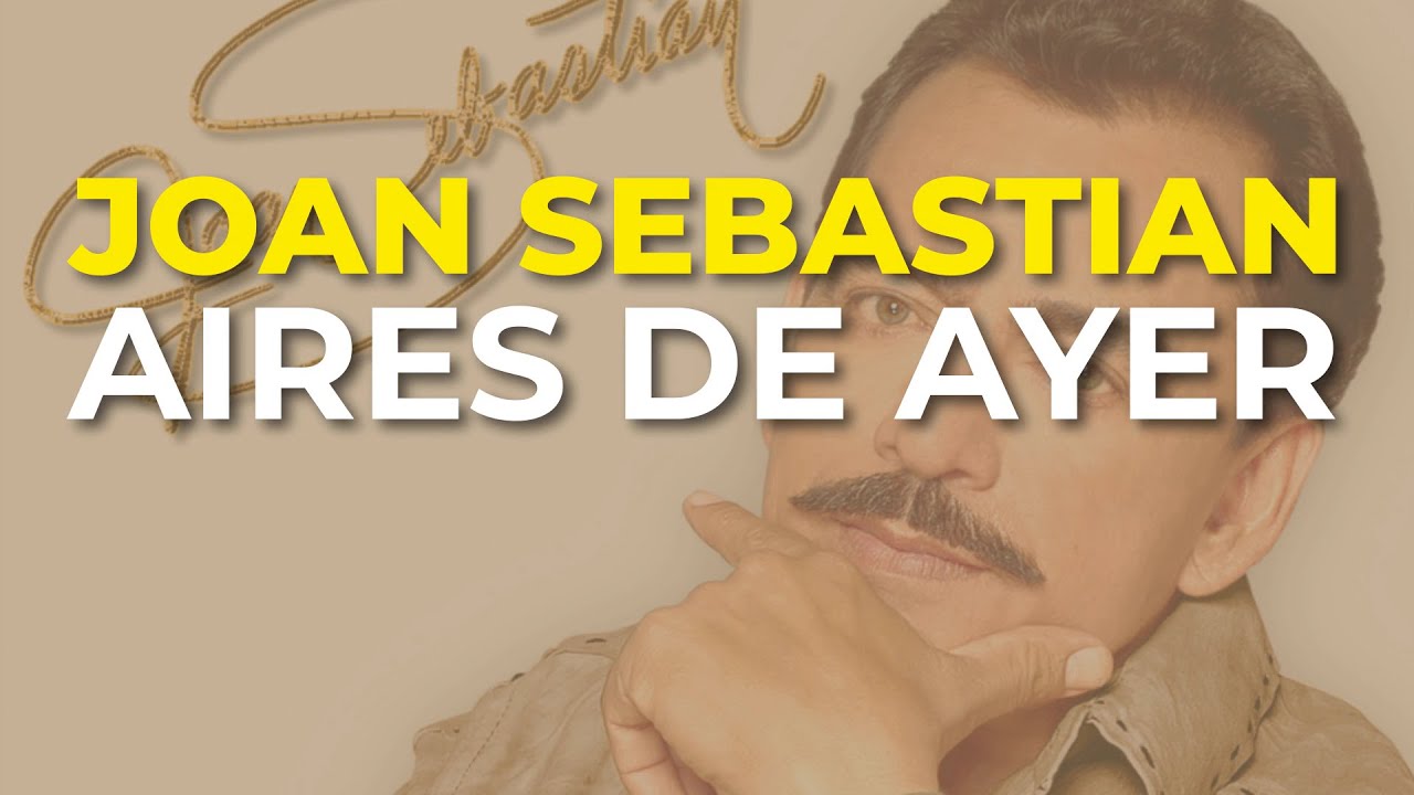 Joan Sebastian - Aires de Ayer (Audio Oficial)