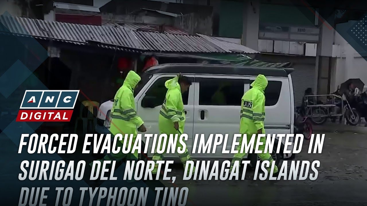 Forced evacuations implemented in Surigao del Norte, Dinagat Islands due to Typhoon Tino | ANC