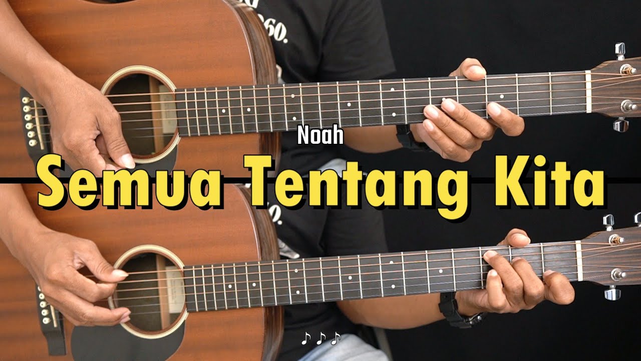 Semua Tentang Kita - Noah (Peterpan) | Tutorial Gitar Mudah