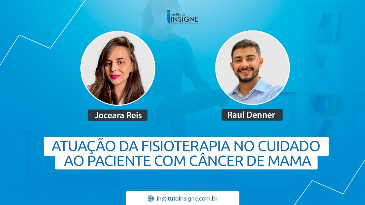 ATUAÇÃO DA FISIOTERAPIA NO CUIDADO AO PACIENTE COM CÂNCER DE MAMA