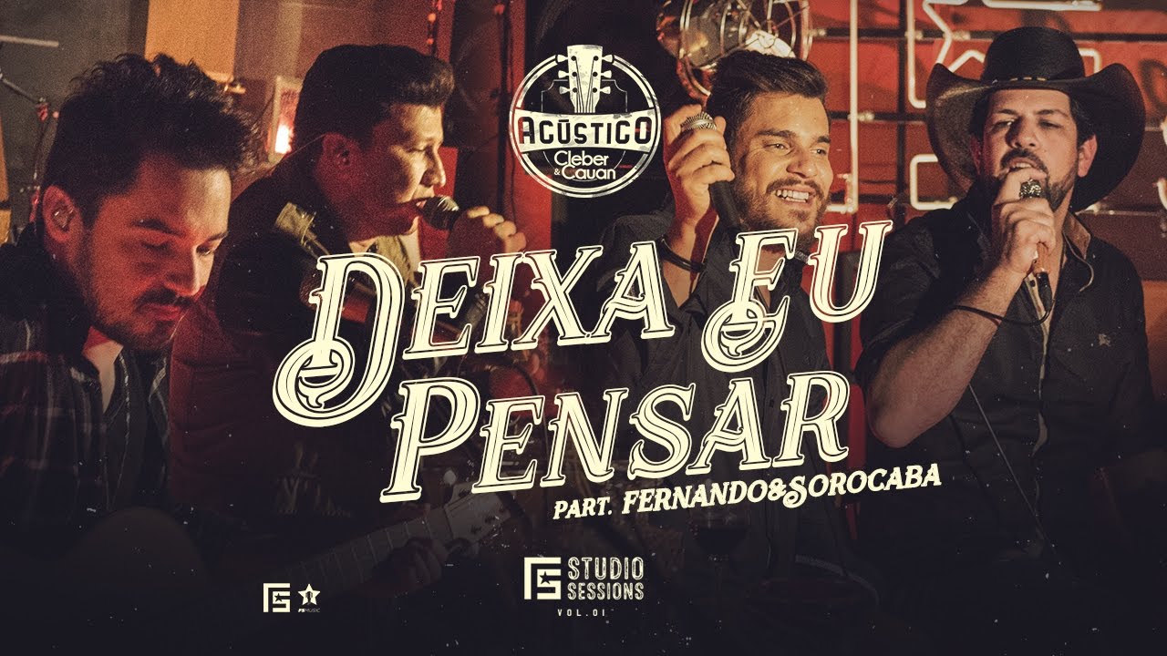 Cleber & Cauan – Deixa Eu Pensar (Part. Fernando & Sorocaba)| Acústico FS Studio Sessions Vol. 01