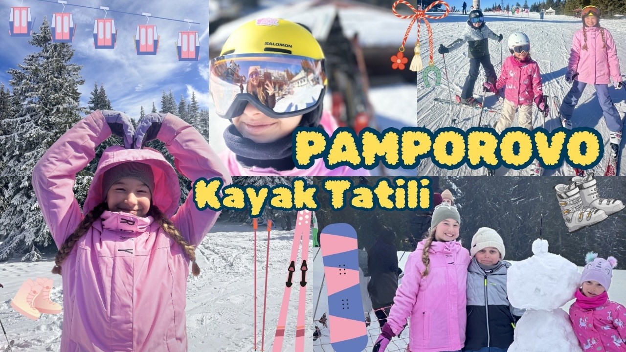PAMPOROVO'DA KAYAK TATİLİM I SEHER ÜNBAY