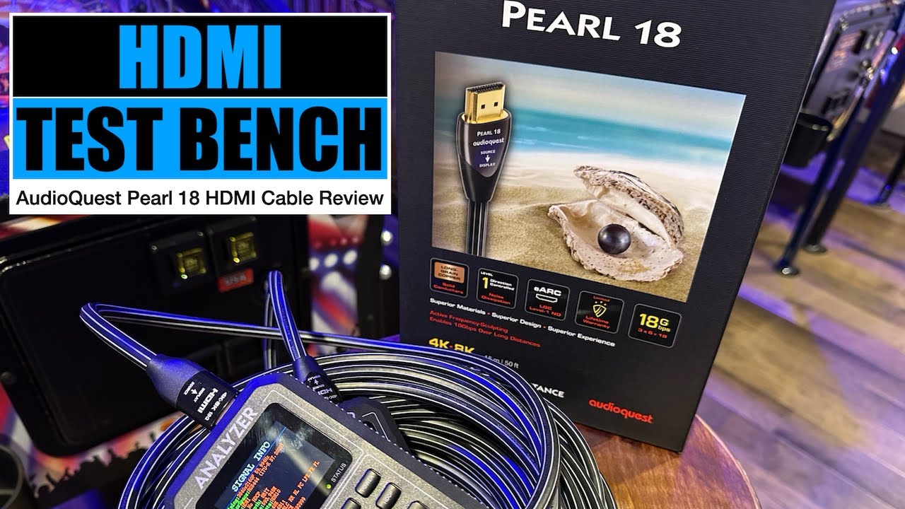 AudioQuest Pearl 18 HDMI Cable Review on AV Nirvana's HDMI TEST BENCH