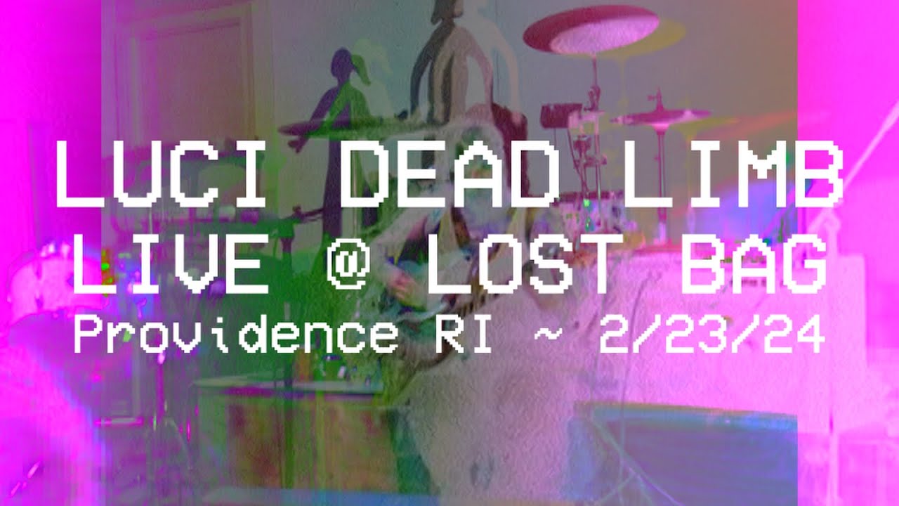 LUCI DEAD LIMB live @ LOST BAG (2-23-24)
