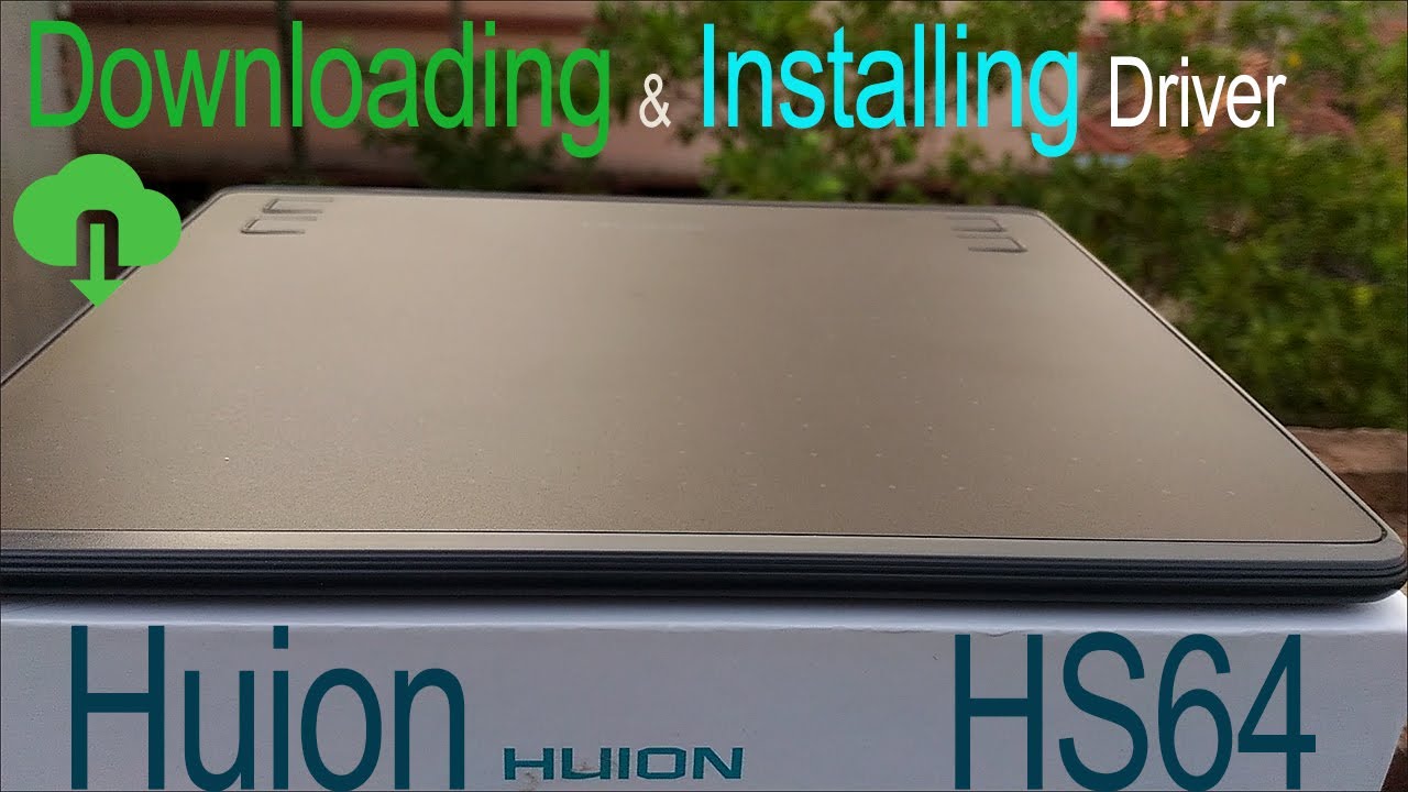 Downloading and Installing drivers for Huion HS64 Graphics Tablet
