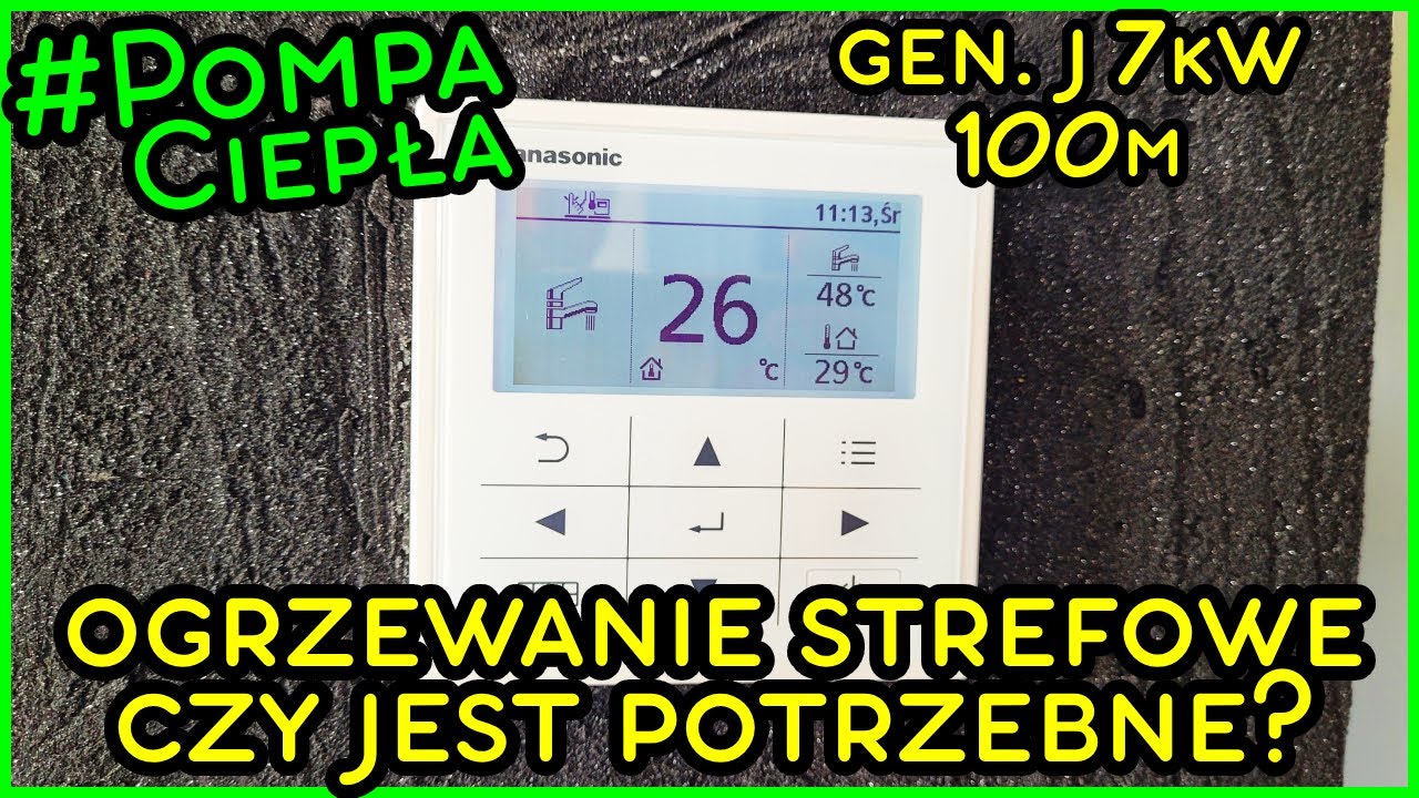 Czy Ogrzewanie Strefowe Jest Potrzebne? - Panasonic J 7kW w Domu 100m2