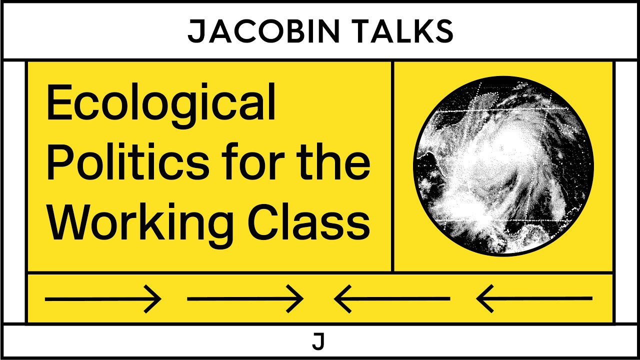 How Environmentalism Was Separated From Class Politics